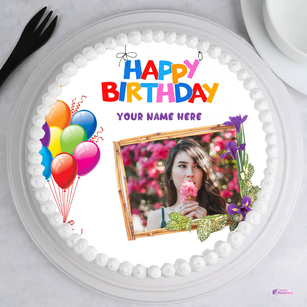 Create Birthday Cake With Photo Frame Free Download With Name Create Birthday Cake With Photo Frame Free Download With Name