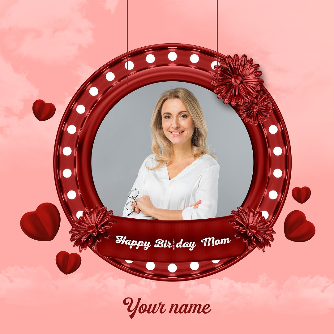 Happy Birthday Mom Frame With Name And Image